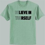 Premium Quality Cotton T-Shirt(Believe In Yourself )