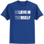 Premium Quality Cotton T-Shirt(Believe In Yourself ) - Image 7