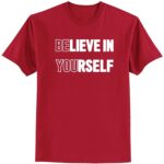Premium Quality Cotton T-Shirt(Believe In Yourself ) - Image 6