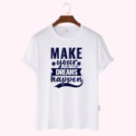 Premium Quality Cotton T-Shirt(Make-your-dreams-happen)