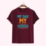 Premium Quality Cotton T-Shirt(my-dad- my heroes)