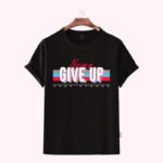 Premium Quality Cotton T-Shirt(Never give up)